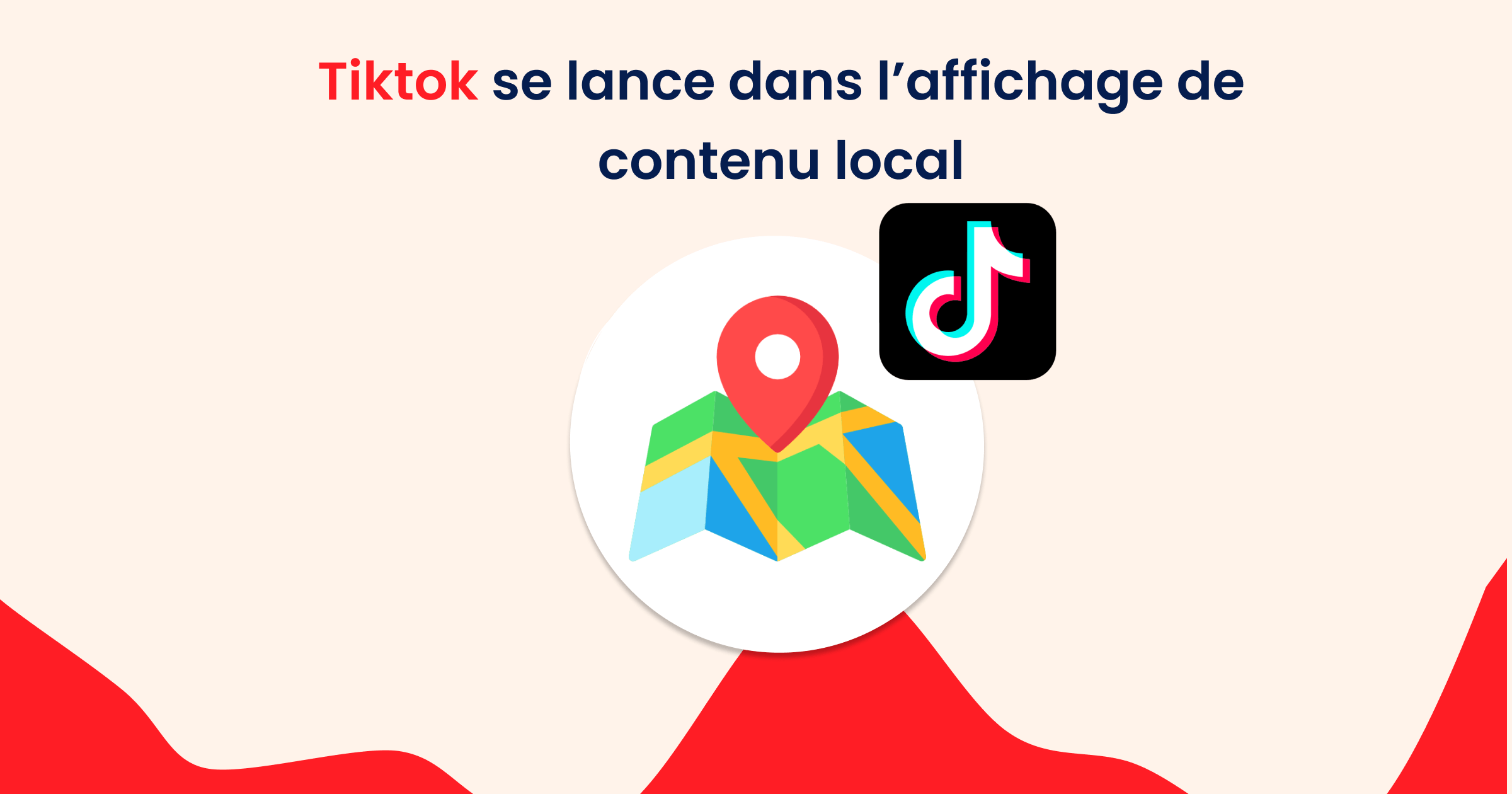 Tiktok se lance dans l’affichage de contenu local
