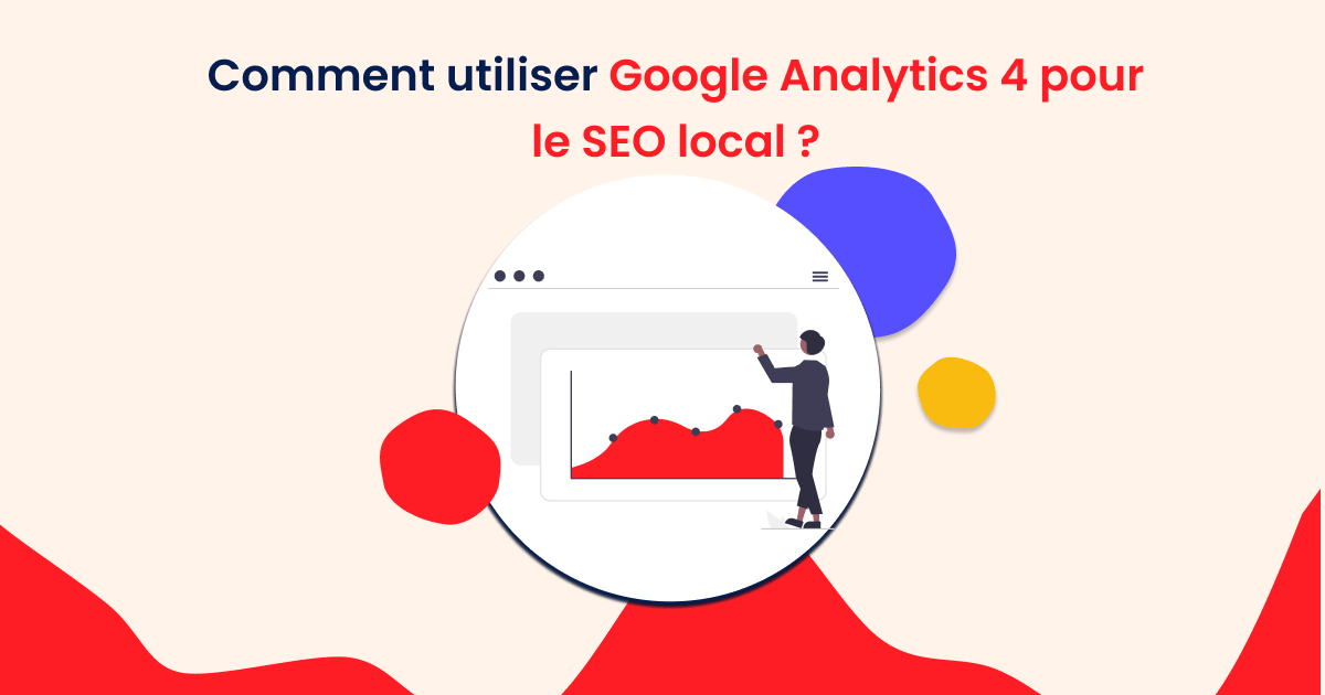 Analyse des performances : utiliser Google Analytics et Search Console pour suivre son référencement local