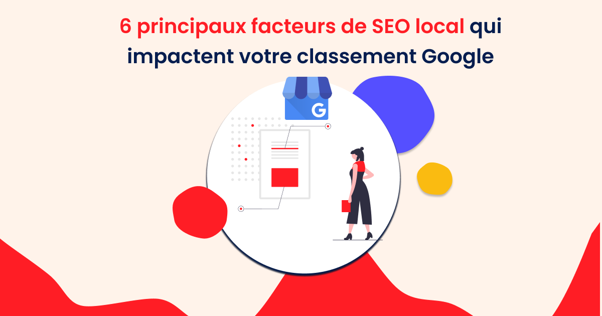 6 principaux facteurs de SEO local pour Google